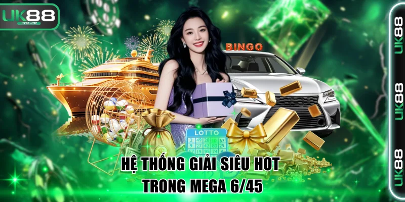 Hệ thống giải siêu hot trong Mega 6/45