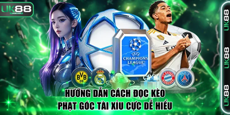 Hướng dẫn cách đọc kèo phạt góc tài xỉu cực dễ hiểu
