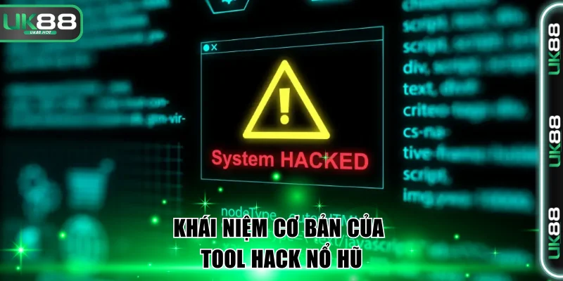 Khái niệm cơ bản của tool hack nổ hũ